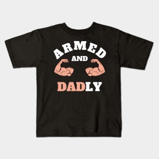 ARMED AND DADLY FUNNY FATHER BUFF DAD BOD MUSCLE GYM WORKOUT Street Style Original Design Kids T-Shirt